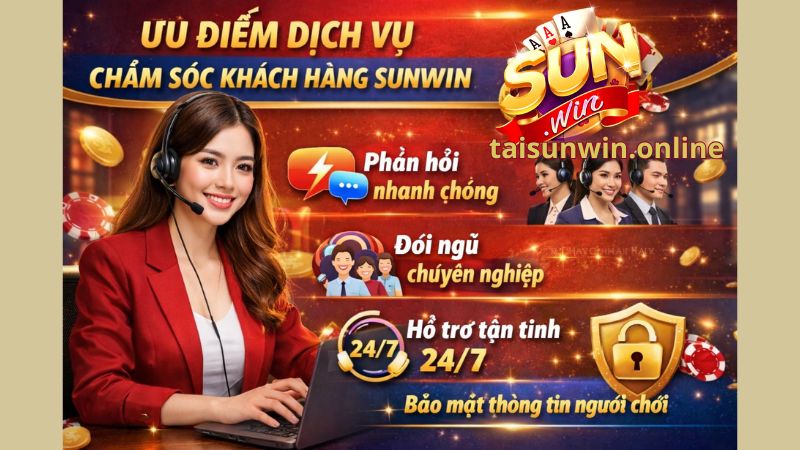 Ưu điểm nổi bật của dịch vụ chăm sóc khách hàng Sunwin